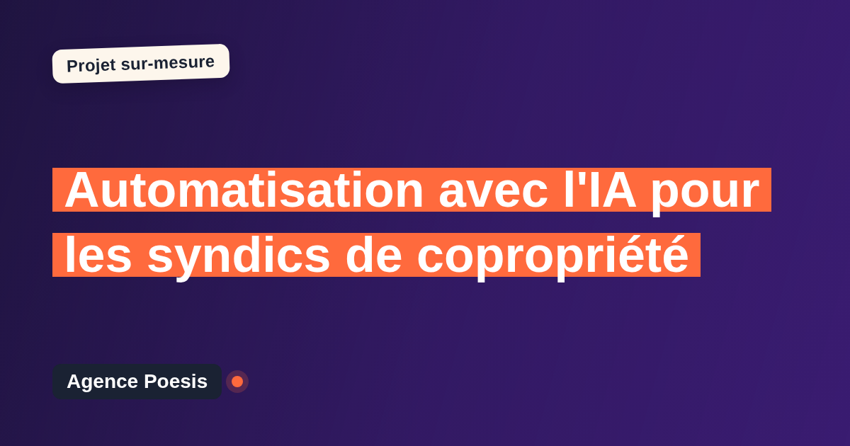 Automatisation avec l'IA pour les syndics de copropriété : sur-mesure et sans dépendance