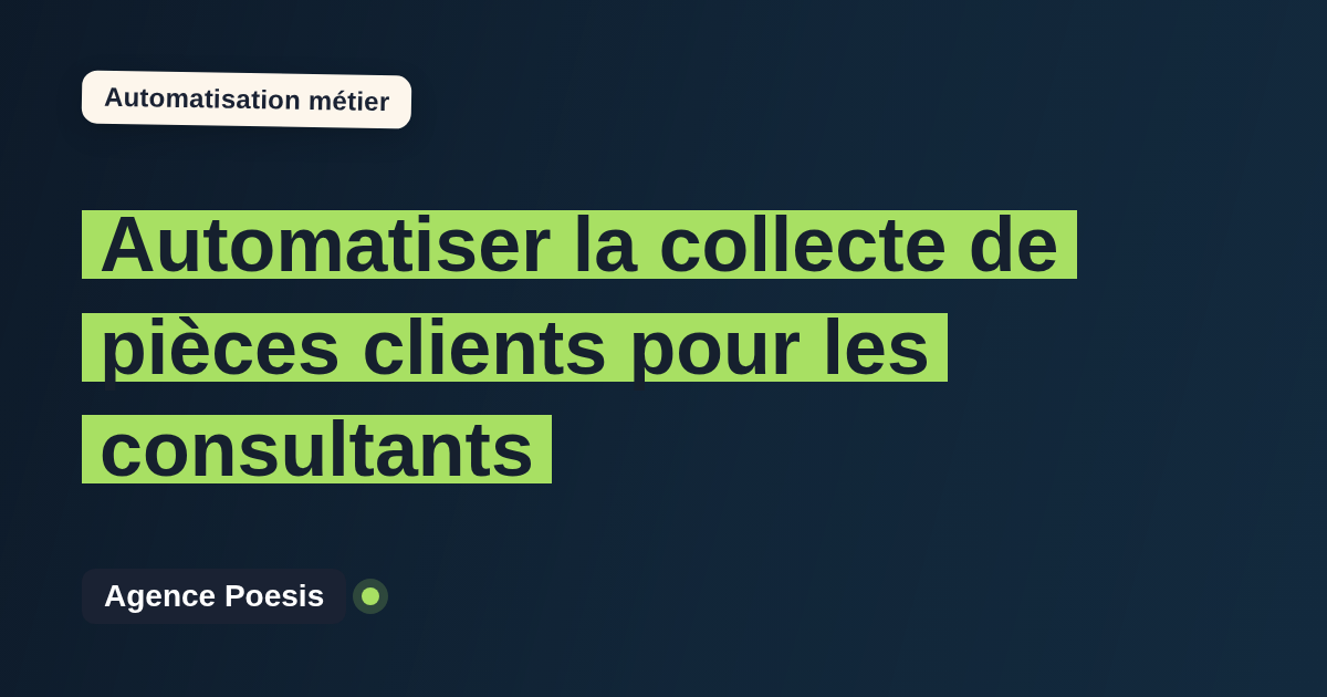 Automatiser la collecte de pièces clients pour les consultants : méthode, coûts et ROI