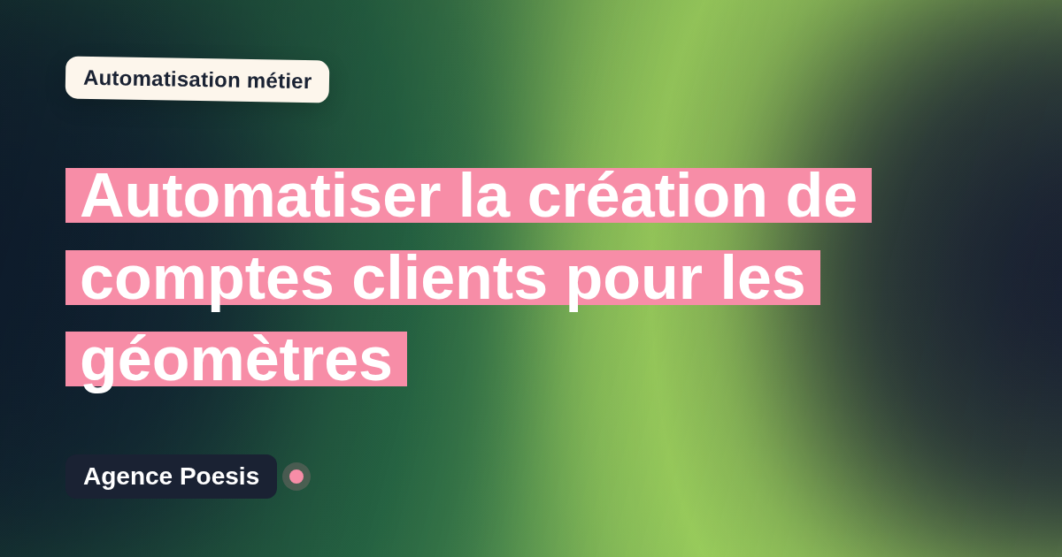 Automatiser la création de comptes clients pour les géomètres : méthode, coûts et ROI