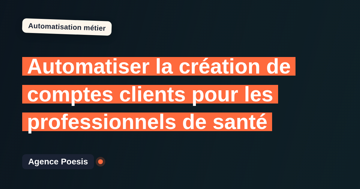 Automatiser la création de comptes clients pour les professionnels de santé : méthode, coûts et ROI