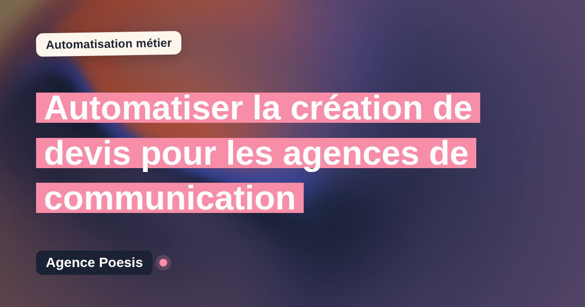 Automatiser la création de devis pour les agences de communication : méthode, coûts et ROI