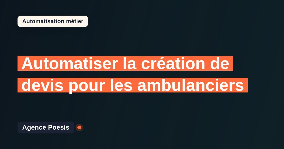 Automatiser la création de devis pour les ambulanciers : méthode, coûts et ROI