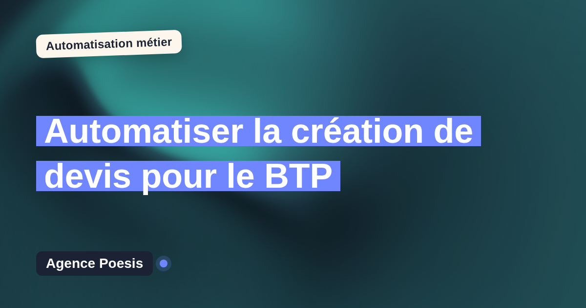 Automatiser la création de devis pour le BTP : méthode, coûts et ROI