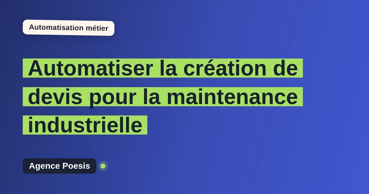 Automatiser la création de devis pour la maintenance industrielle : méthode, coûts et ROI