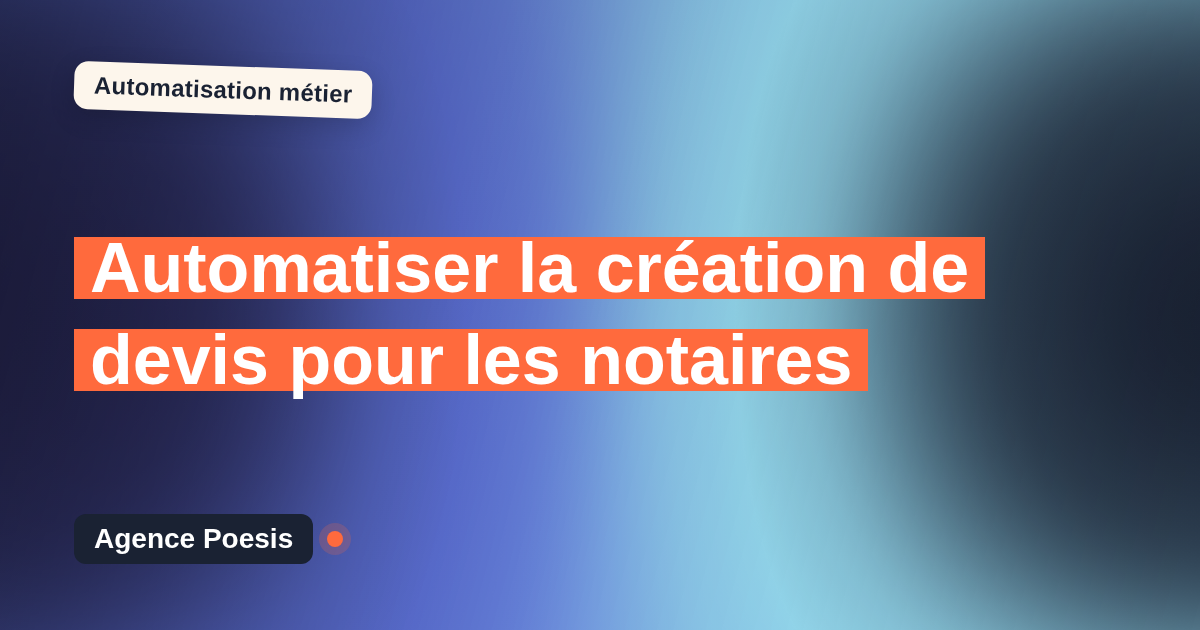Automatiser la création de devis pour les notaires : méthode, coûts et ROI