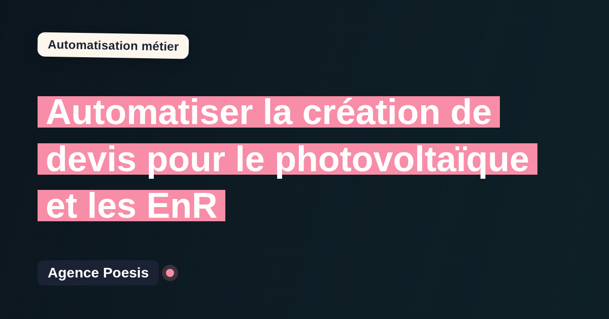 Automatiser la création de devis pour le photovoltaïque et les EnR : méthode, coûts et ROI
