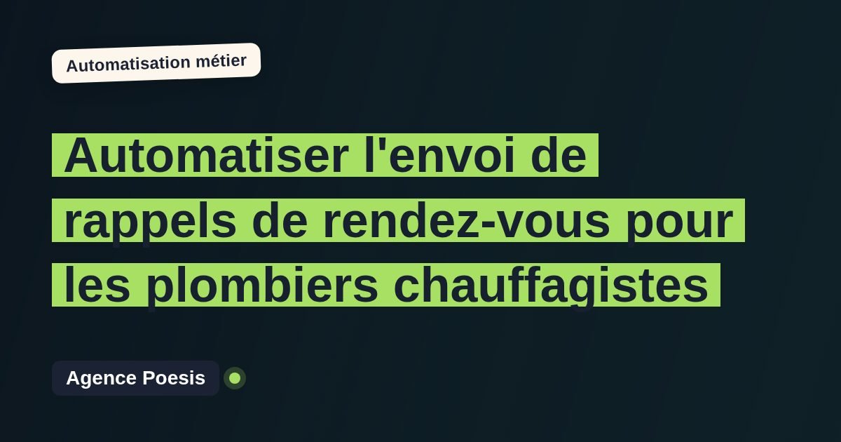 Automatiser l'envoi de rappels de rendez-vous pour les plombiers chauffagistes : méthode, coûts et ROI