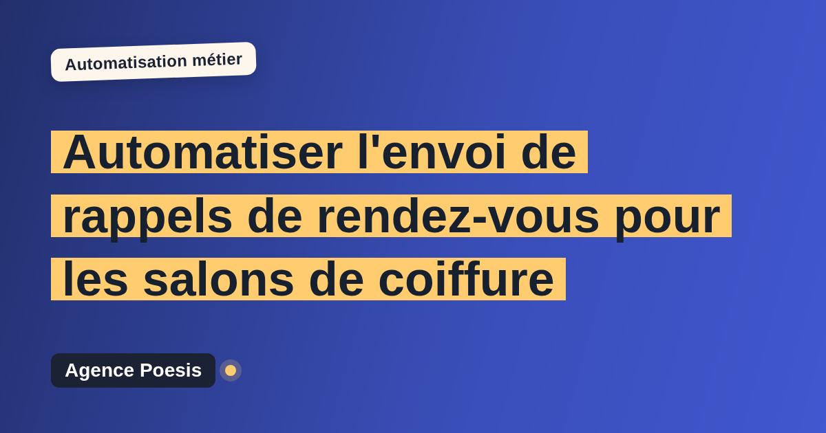 Automatiser l'envoi de rappels de rendez-vous pour les salons de coiffure : méthode, coûts et ROI