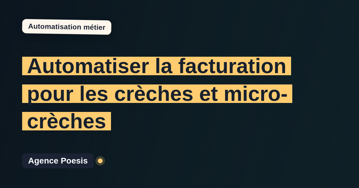 Automatiser la facturation pour les crèches et micro-crèches : méthode, coûts et ROI