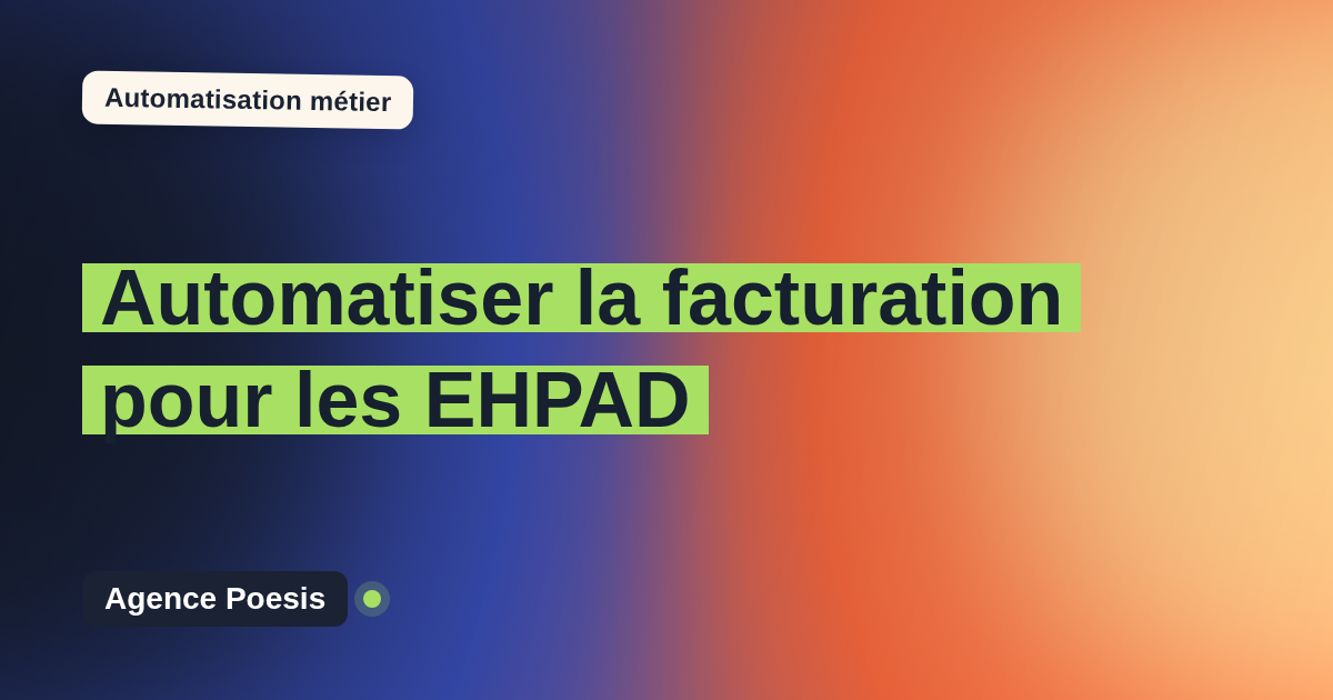 Automatiser la facturation pour les EHPAD : méthode, coûts et ROI