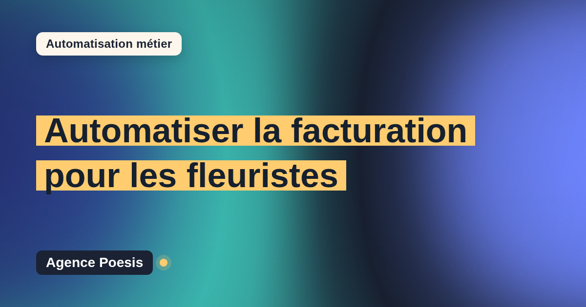 Automatiser la facturation pour les fleuristes : méthode, coûts et ROI