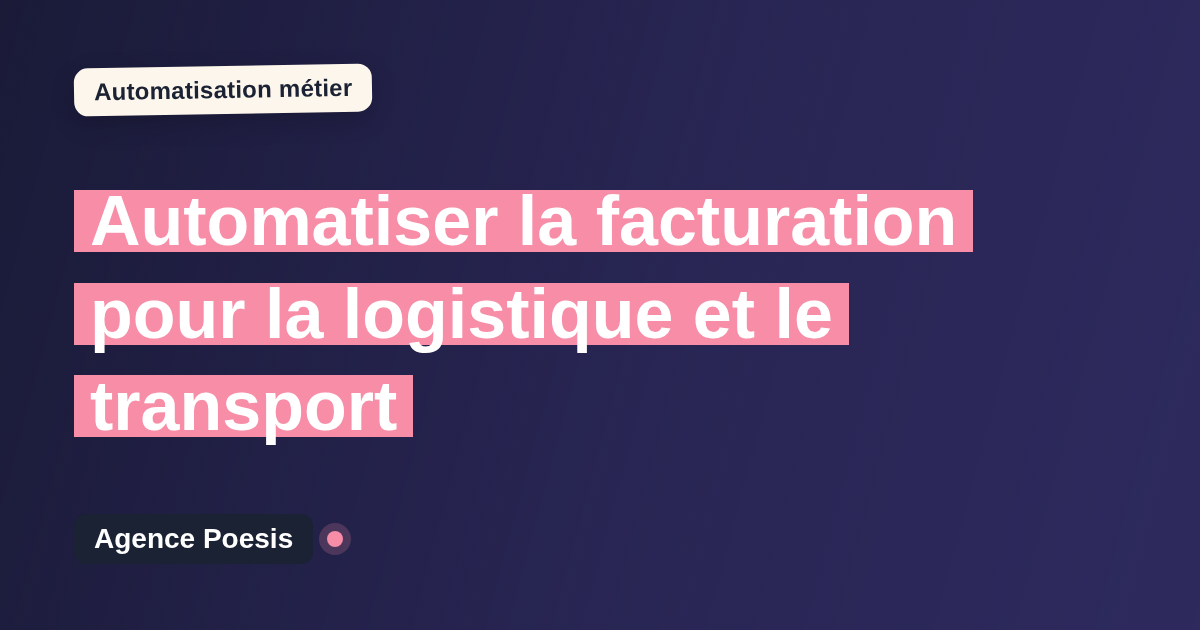 Automatiser la facturation pour la logistique et le transport : méthode, coûts et ROI