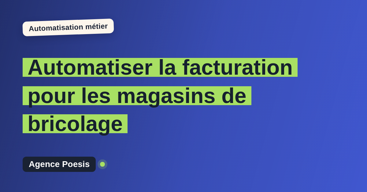 Automatiser la facturation pour les magasins de bricolage : méthode, coûts et ROI