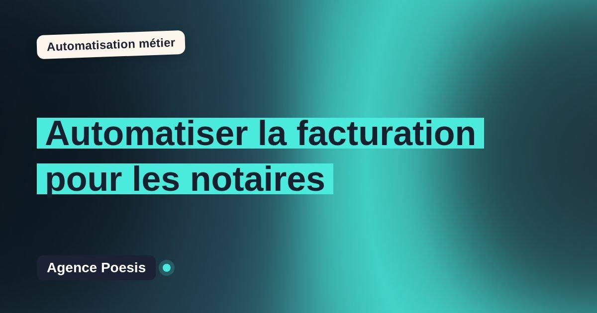 Automatiser la facturation pour les notaires : méthode, coûts et ROI