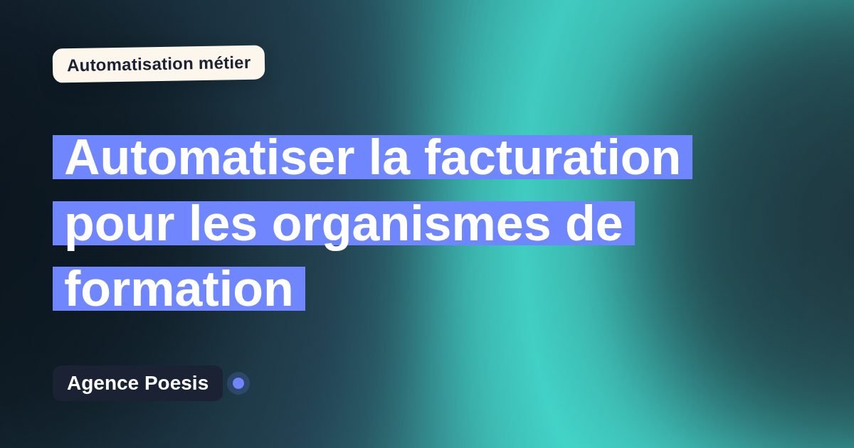 Automatiser la facturation pour les organismes de formation : méthode, coûts et ROI
