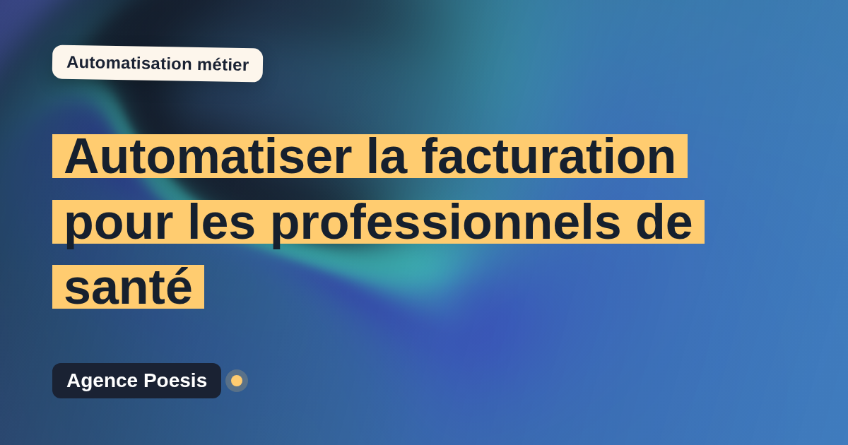 Automatiser la facturation pour les professionnels de santé : méthode, coûts et ROI