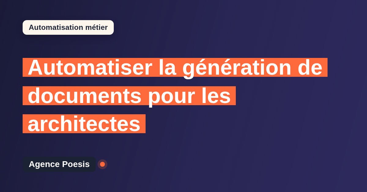 Automatiser la génération de documents pour les architectes : méthode, coûts et ROI