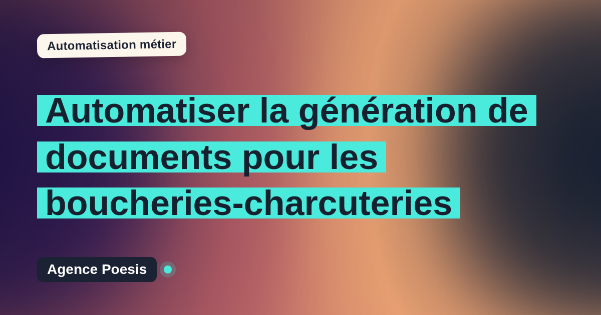 Automatiser la génération de documents pour les boucheries-charcuteries : méthode, coûts et ROI