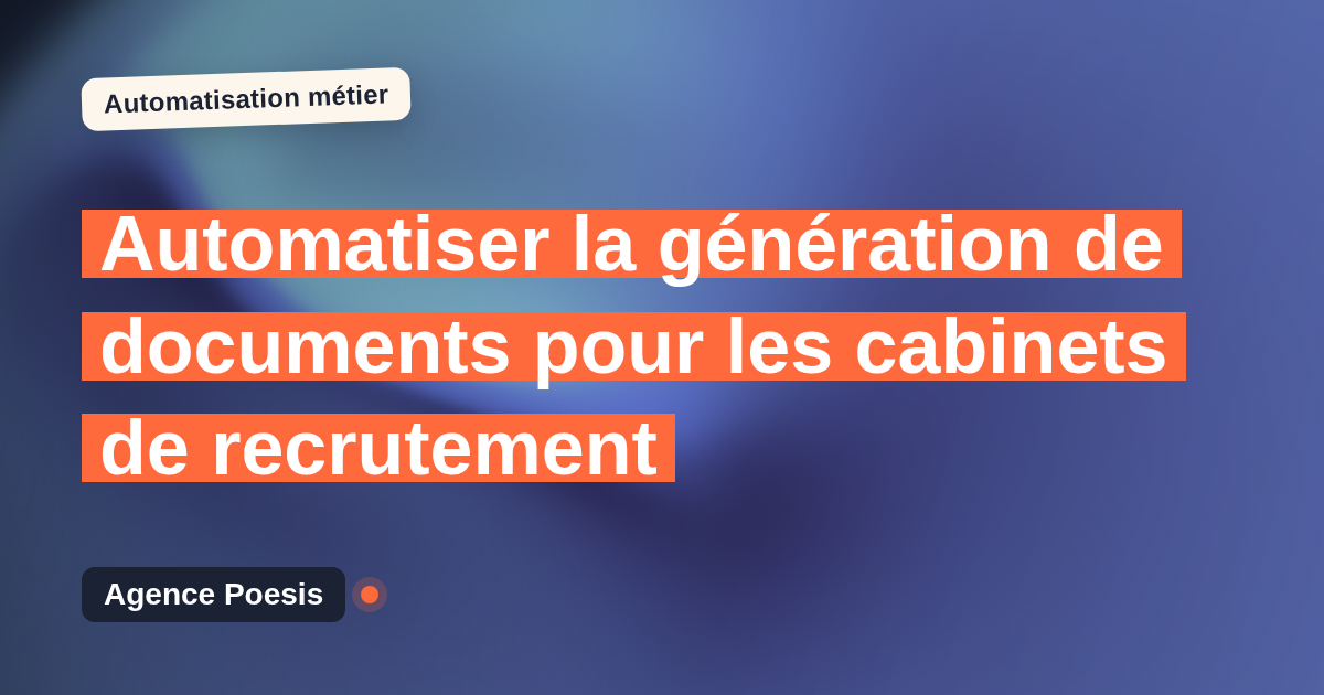 Automatiser la génération de documents pour les cabinets de recrutement : méthode, coûts et ROI