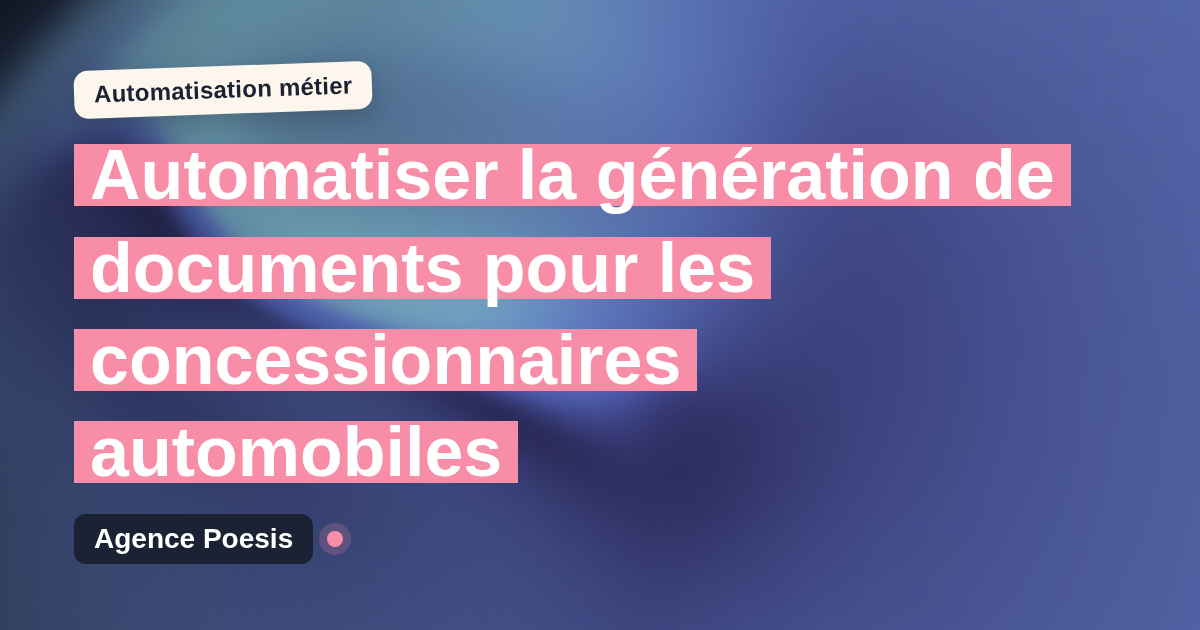 Automatiser la génération de documents pour les concessionnaires automobiles : méthode, coûts et ROI