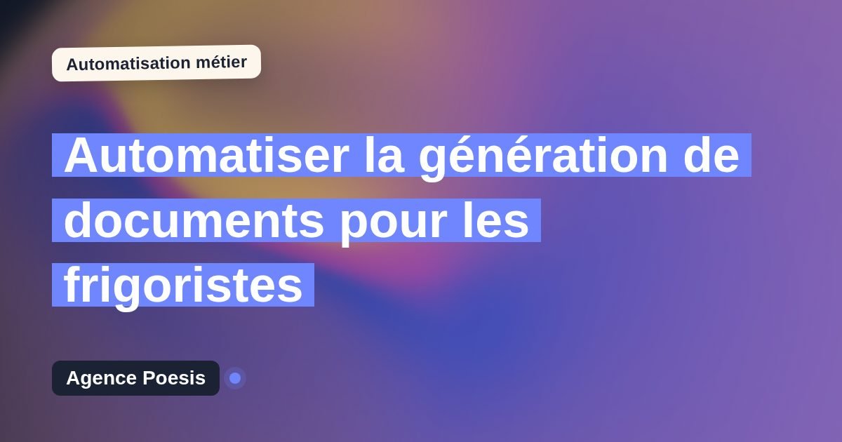 Automatiser la génération de documents pour les frigoristes : méthode, coûts et ROI