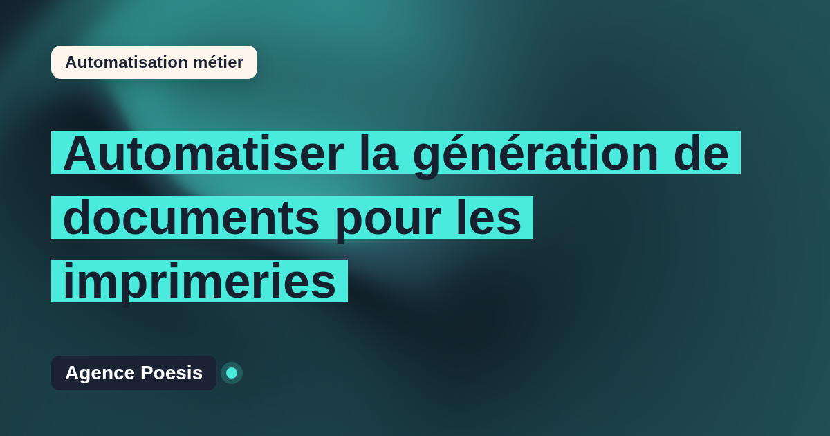 Automatiser la génération de documents pour les imprimeries : méthode, coûts et ROI