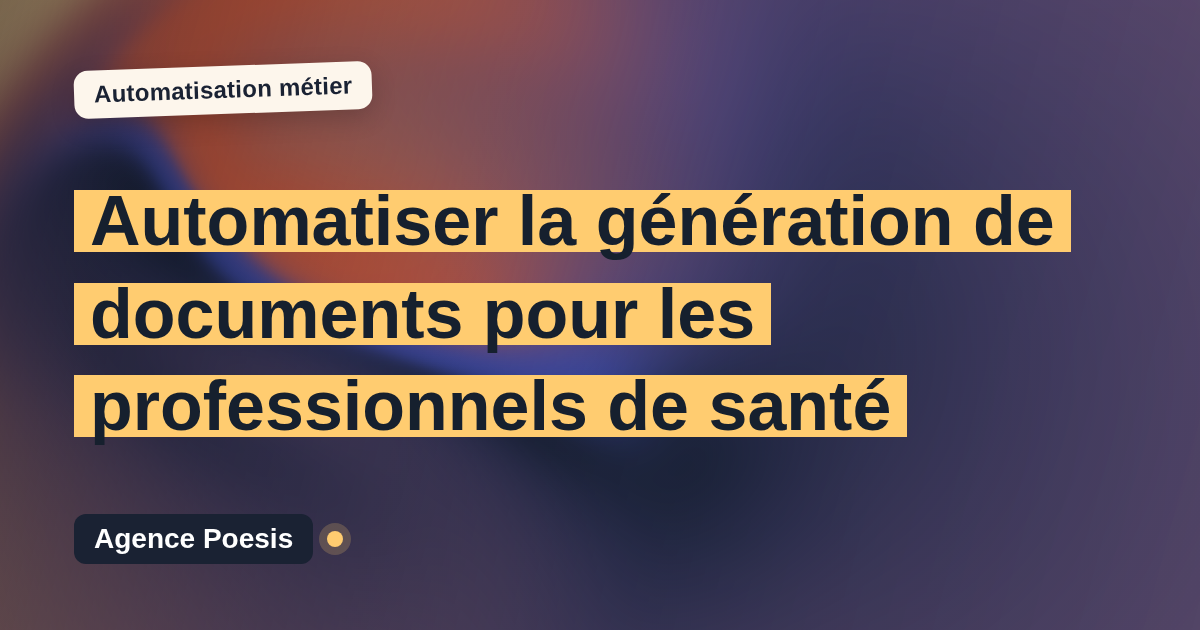 Automatiser la génération de documents pour les professionnels de santé : méthode, coûts et ROI