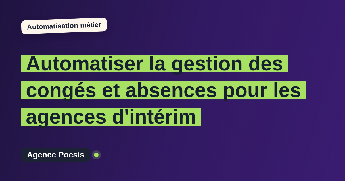 Automatiser la gestion des congés et absences pour les agences d'intérim : méthode, coûts et ROI