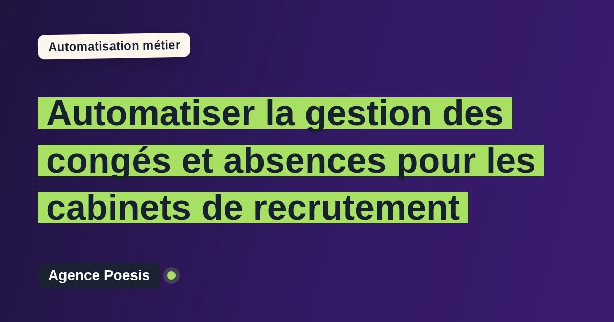 Automatiser la gestion des congés et absences pour les cabinets de recrutement : méthode, coûts et ROI