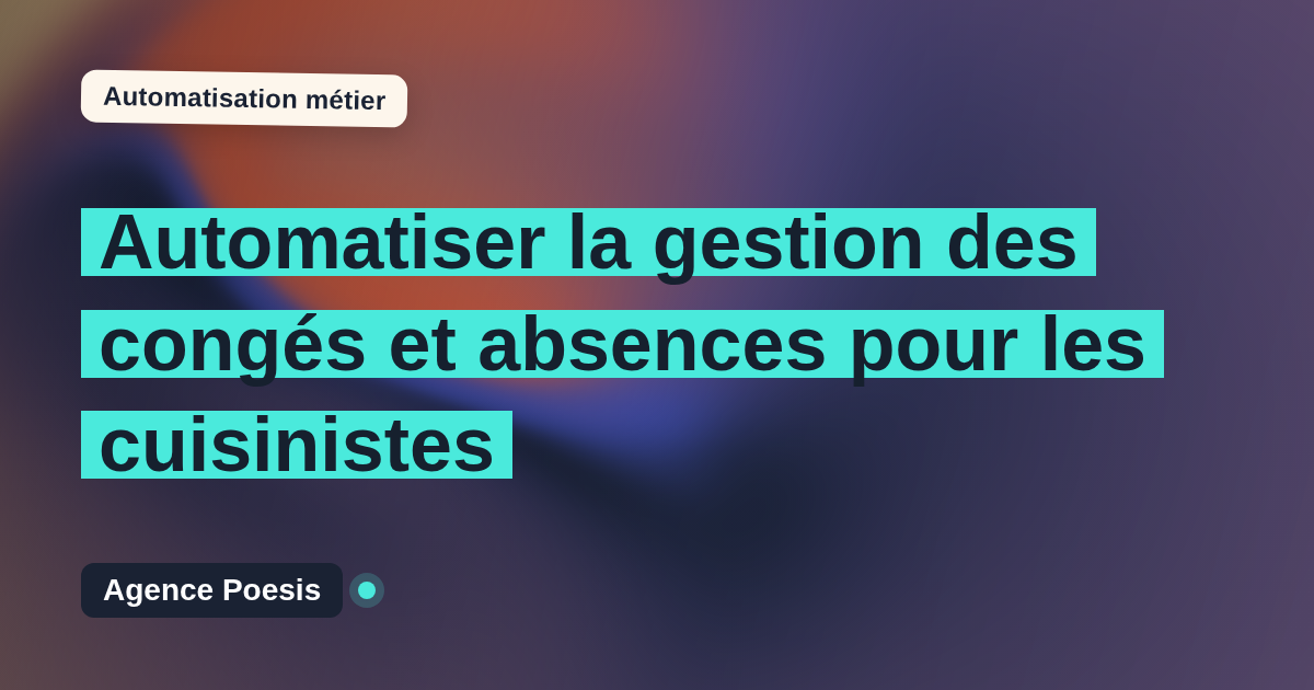 Automatiser la gestion des congés et absences pour les cuisinistes : méthode, coûts et ROI