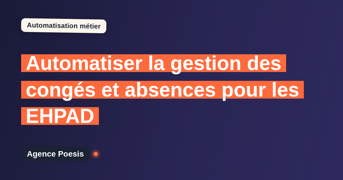 Automatiser la gestion des congés et absences pour les EHPAD : méthode, coûts et ROI