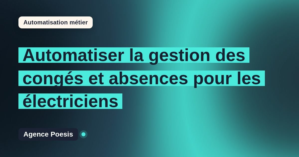 Automatiser la gestion des congés et absences pour les électriciens : méthode, coûts et ROI