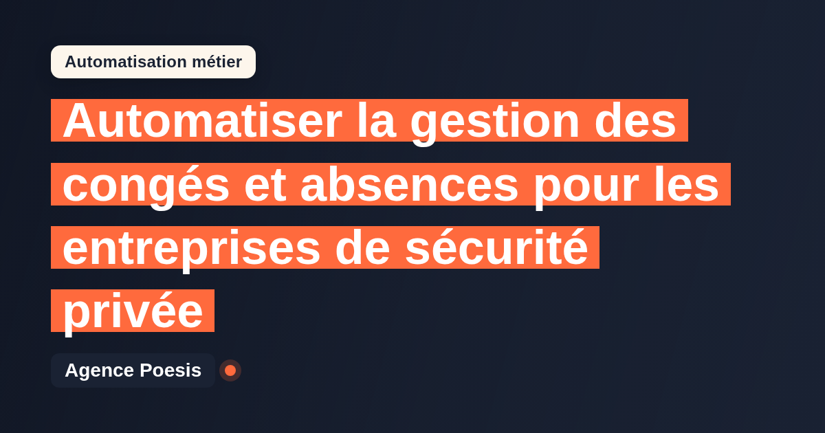 Automatiser la gestion des congés et absences pour les entreprises de sécurité privée : méthode, coûts et ROI