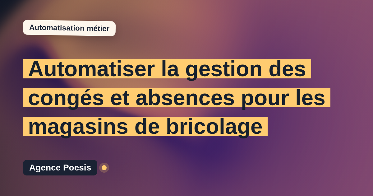Automatiser la gestion des congés et absences pour les magasins de bricolage : méthode, coûts et ROI