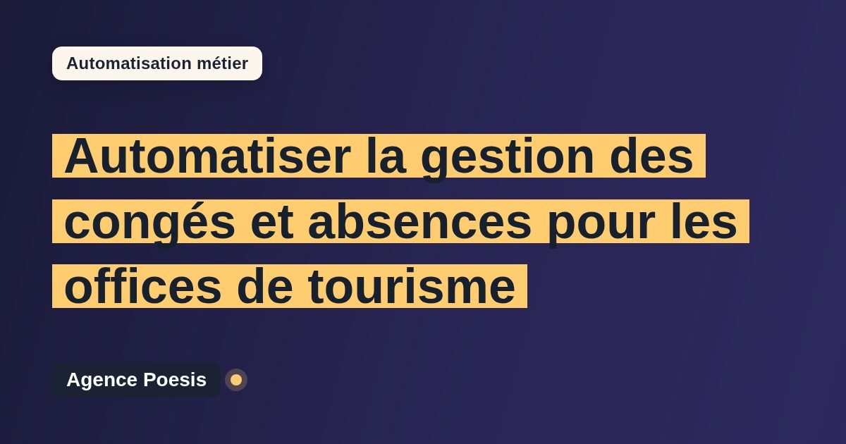 Automatiser la gestion des congés et absences pour les offices de tourisme : méthode, coûts et ROI