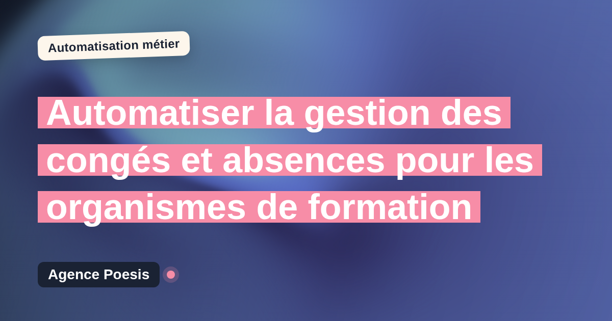 Automatiser la gestion des congés et absences pour les organismes de formation : méthode, coûts et ROI