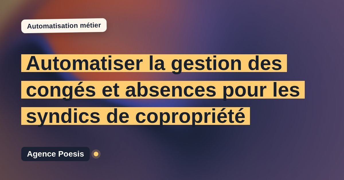 Automatiser la gestion des congés et absences pour les syndics de copropriété : méthode, coûts et ROI