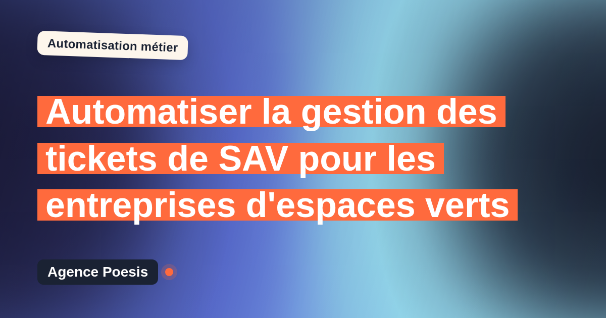 Automatiser la gestion des tickets de SAV pour les entreprises d'espaces verts : méthode, coûts et ROI