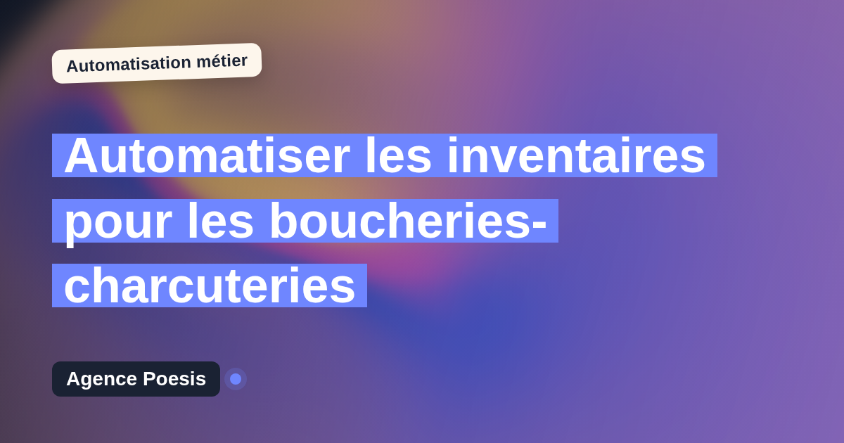 Automatiser les inventaires pour les boucheries-charcuteries : méthode, coûts et ROI