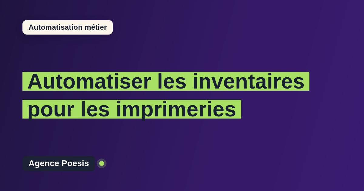 Automatiser les inventaires pour les imprimeries : méthode, coûts et ROI