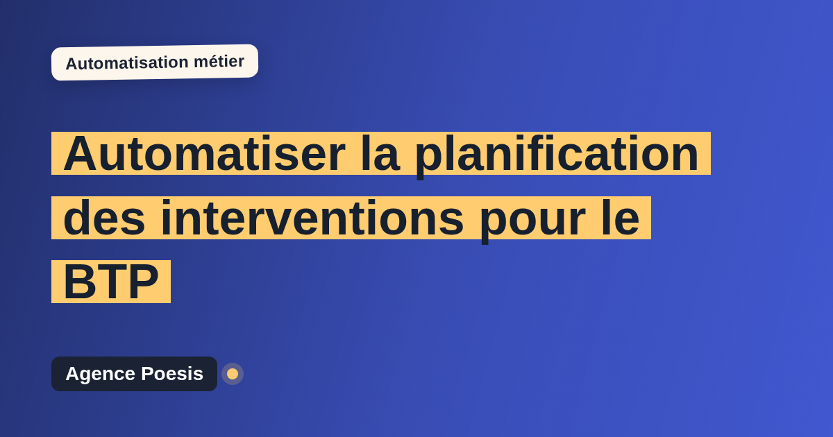 Automatiser la planification des interventions pour le BTP : méthode, coûts et ROI