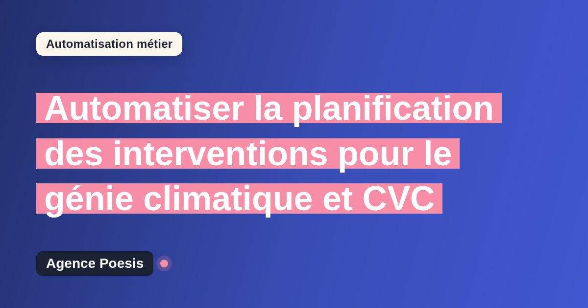 Automatiser la planification des interventions pour le génie climatique et CVC : méthode, coûts et ROI