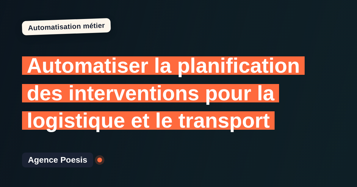 Automatiser la planification des interventions pour la logistique et le transport : méthode, coûts et ROI