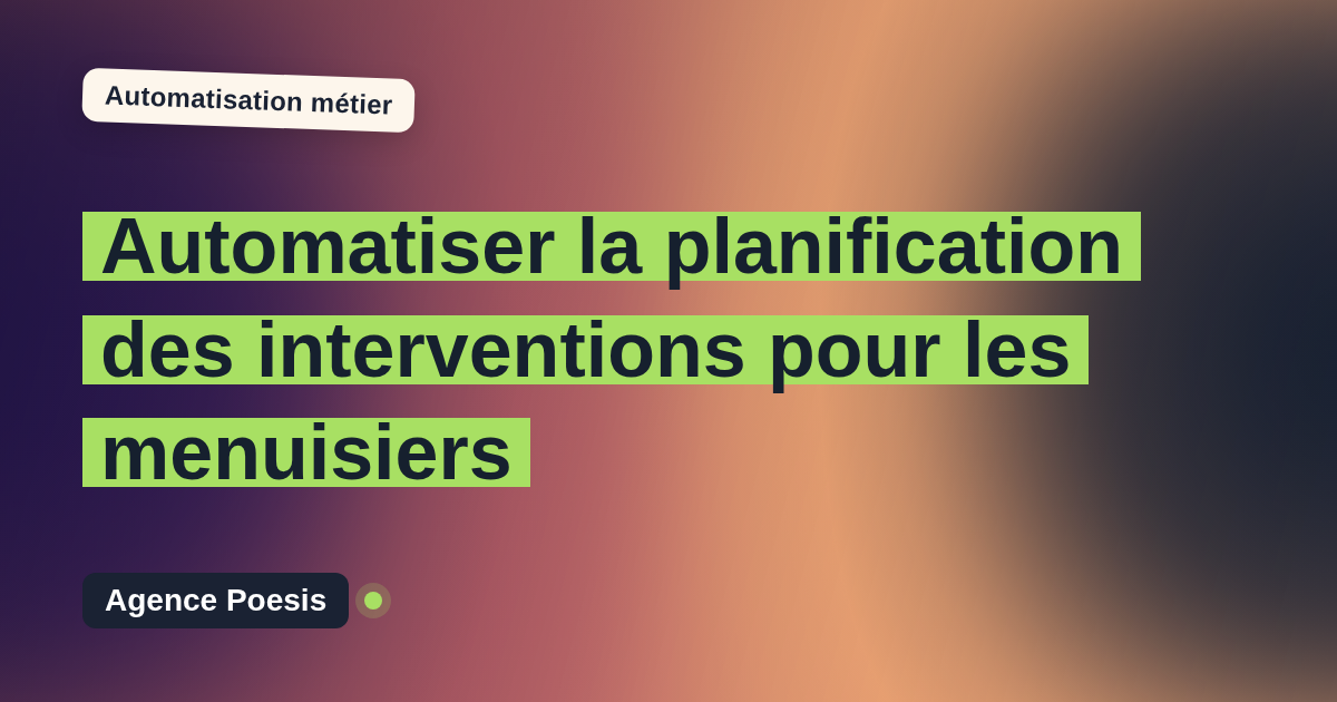 Automatiser la planification des interventions pour les menuisiers : méthode, coûts et ROI