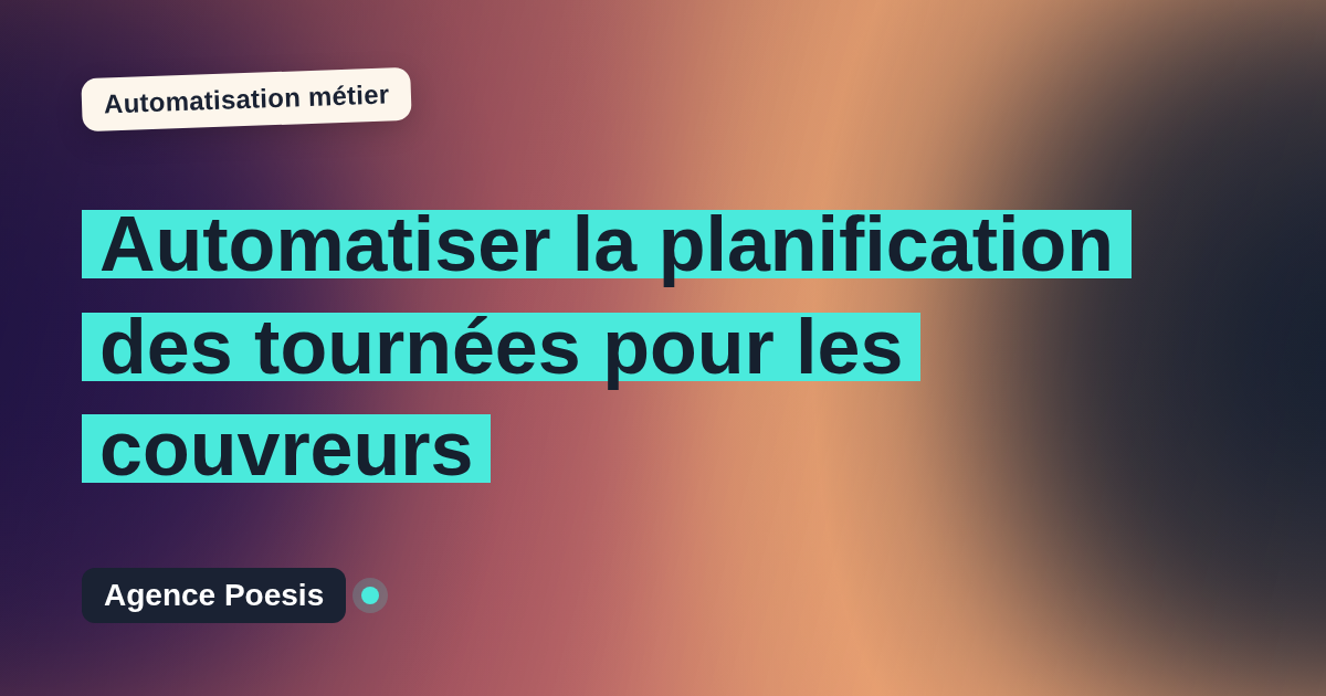 Automatiser la planification des tournées pour les couvreurs : méthode, coûts et ROI