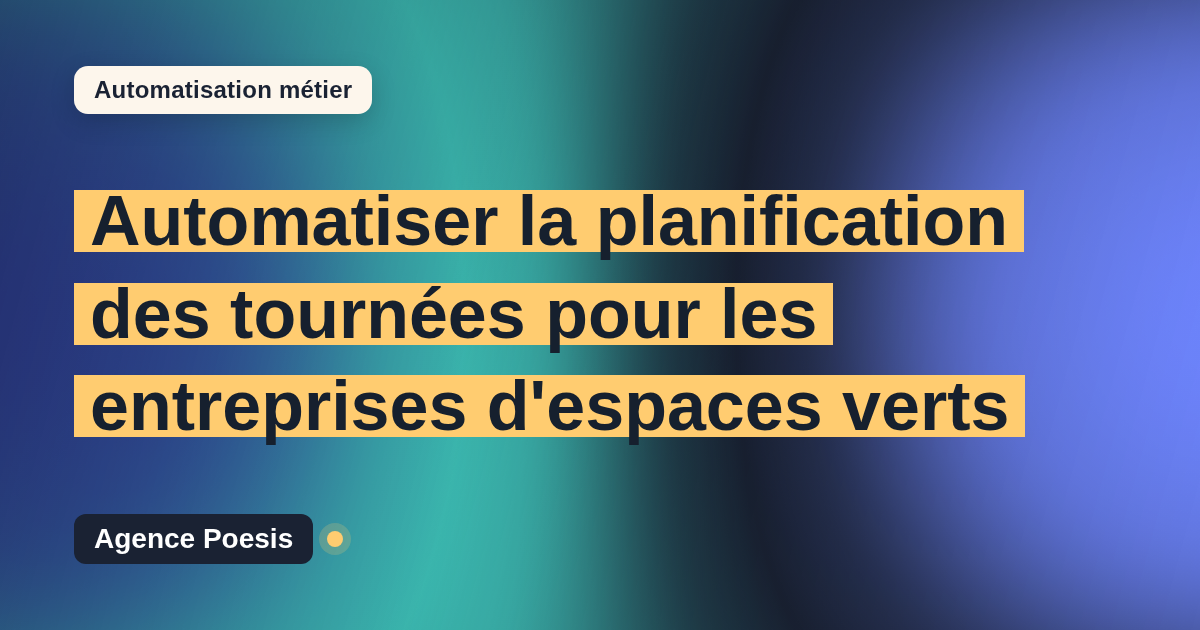 Automatiser la planification des tournées pour les entreprises d'espaces verts : méthode, coûts et ROI