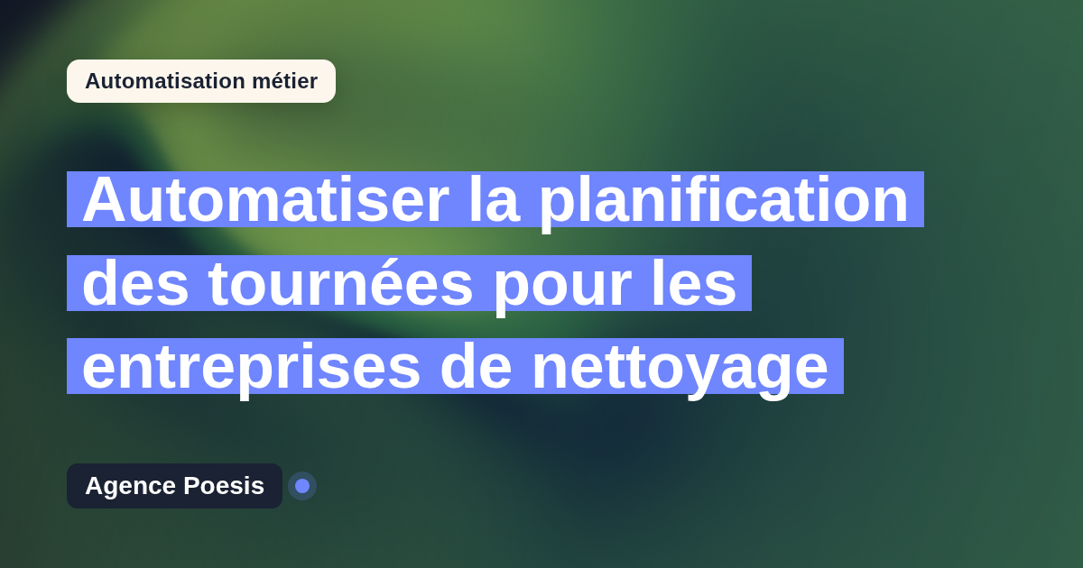 Automatiser la planification des tournées pour les entreprises de nettoyage : méthode, coûts et ROI