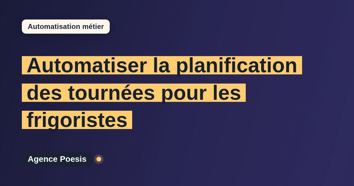 Automatiser la planification des tournées pour les frigoristes : méthode, coûts et ROI