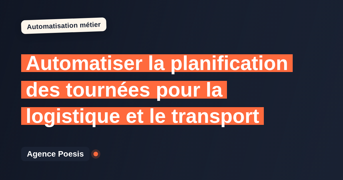 Automatiser la planification des tournées pour la logistique et le transport : méthode, coûts et ROI