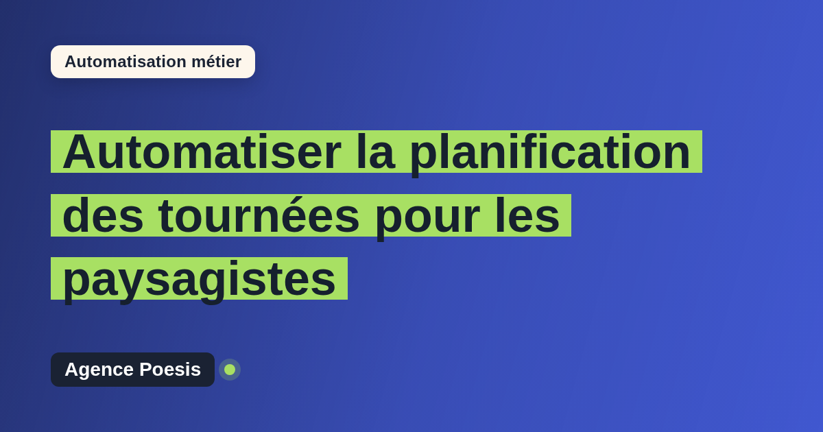 Automatiser la planification des tournées pour les paysagistes : méthode, coûts et ROI
